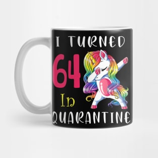 I Turned 64 in quarantine Cute Unicorn Dabbing Mug